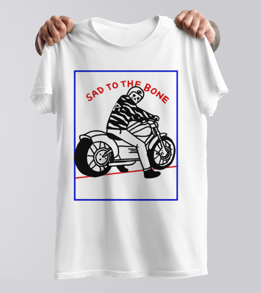 Sad To The Bone Skeleton Riding Motorcycle T-Shirt