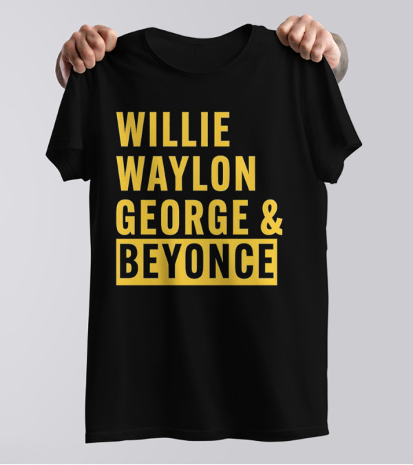 WILLIE WAYLON GEORGE And BEYONCE CLASSIC CULTURE MIX T-Shirt