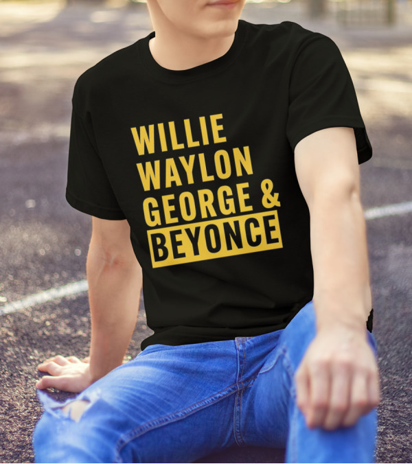WILLIE WAYLON GEORGE And BEYONCE CLASSIC CULTURE MIX T-Shirt