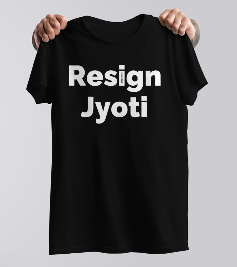 Resign Jyoti Protest Demand Movement T-Shirt