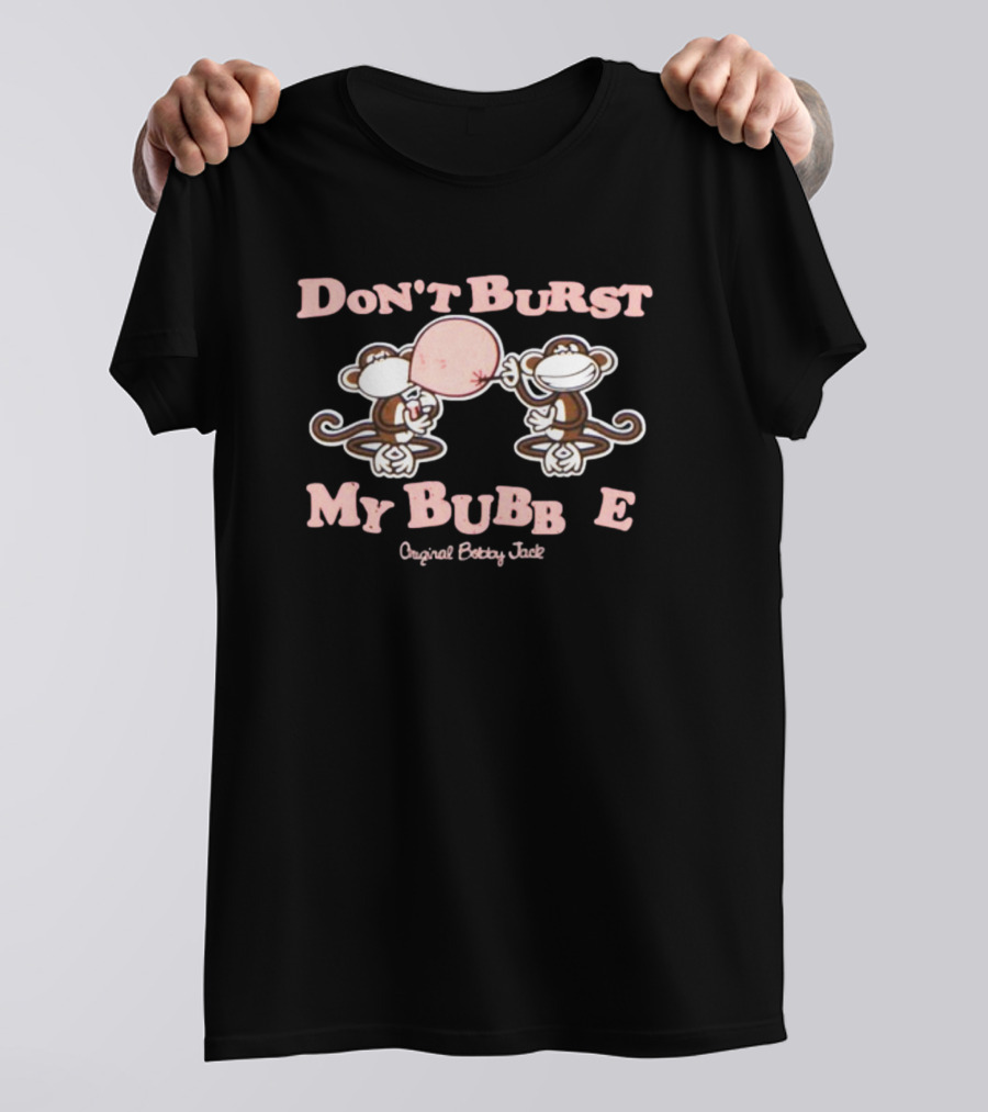 Don't Burst My Bubble Original Bobby Jack Monkey Duo T-Shirt