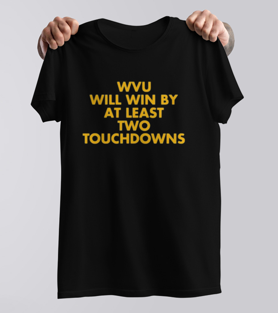 WVU Will Win By At Least Two Touchdowns Not Tony Caridi T-Shirt