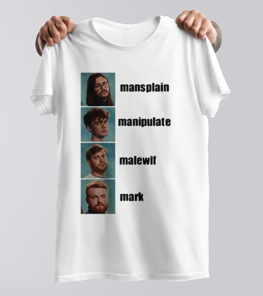 Mansplain Manipulate Malewife Mark Faces T-Shirt