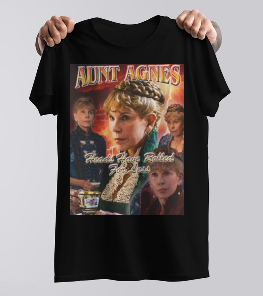 Aunt Agnes Heads Have Rolled For Less Dramatic Portraiture With Bold Text And Victorian T-Shirt