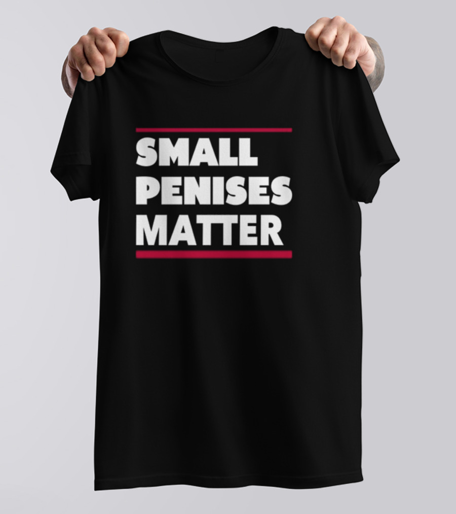 Rbisrb Small Penises Matter T-Shirt