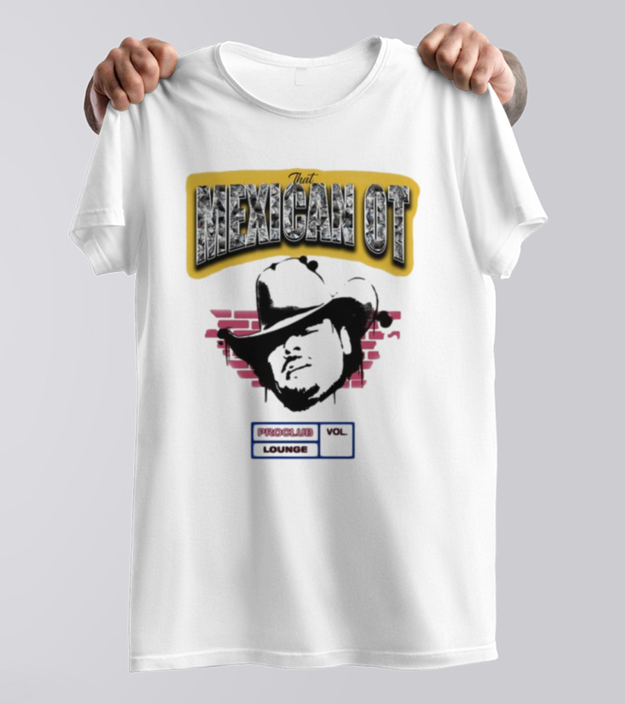 That Mexican OT Proclub Lounge Vol 01 Cowboy Hat T-Shirt