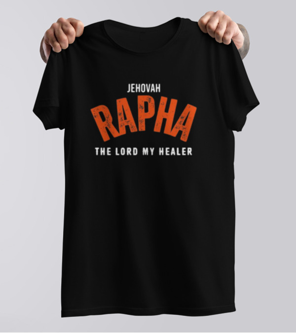 Jehovah Rapha The Lord My Healer T-Shirt