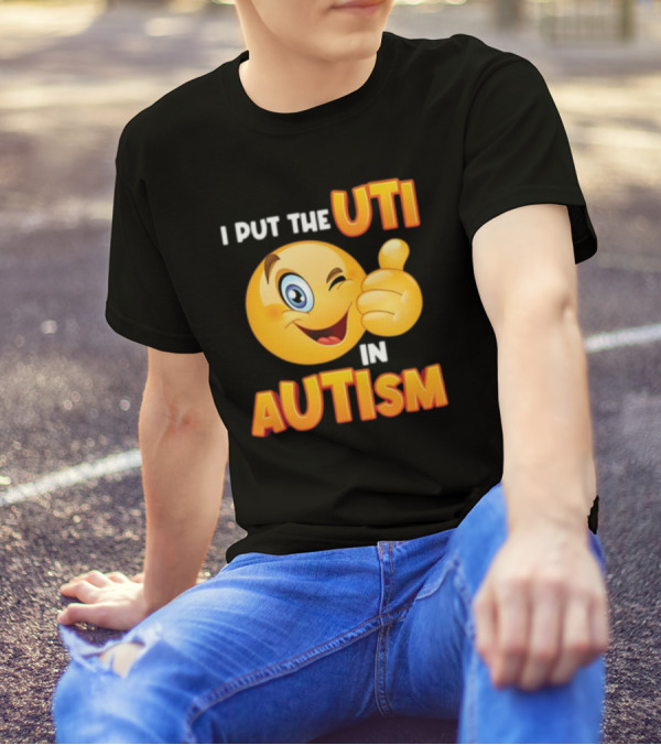 I Put The Uti In Autism Funny Winking Emoji Thumbs Up T-Shirt