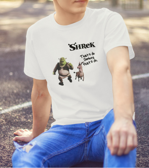 Shrek That'll Do Donkey That'll Do Ogres Have Layers T-Shirt