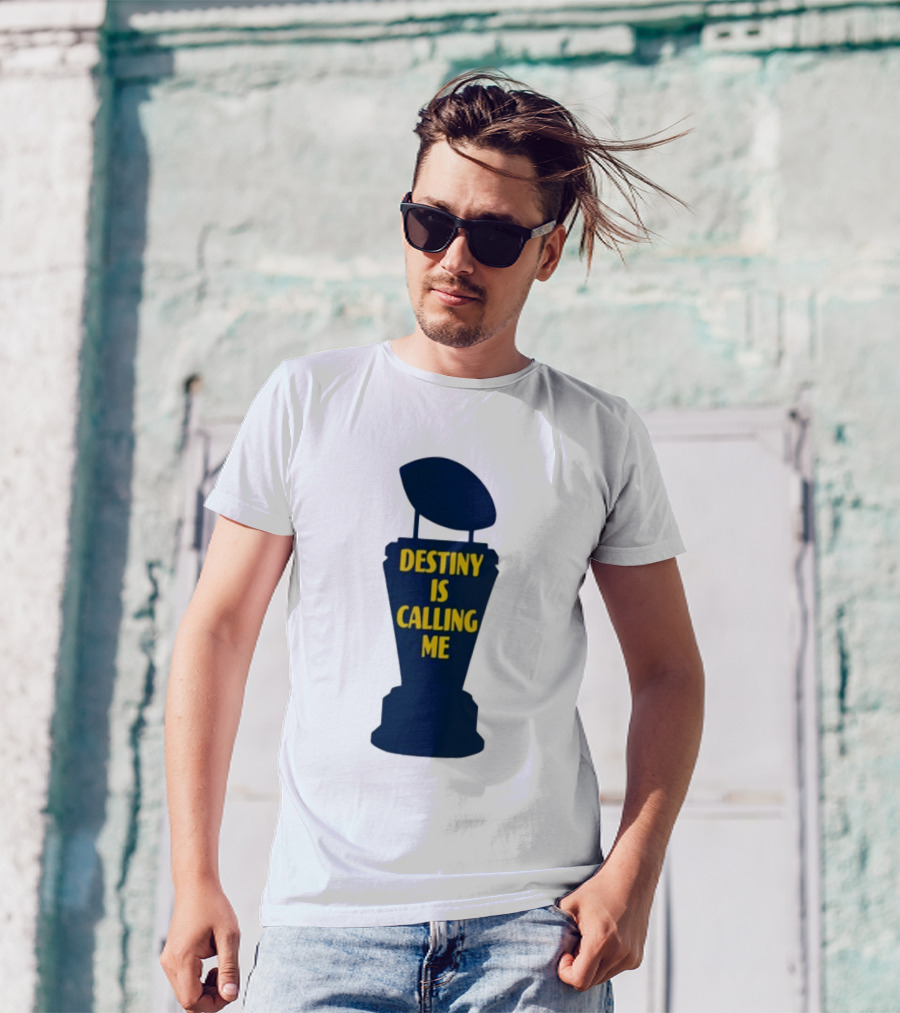 Michigan Made Destiny Is Calling Me Football Trophy T-Shirt