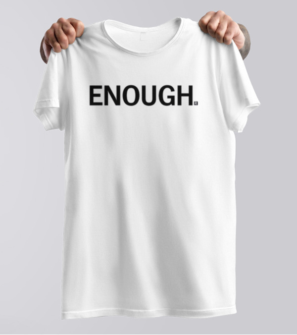 Raygunsite Enough ENOUGH T-Shirt