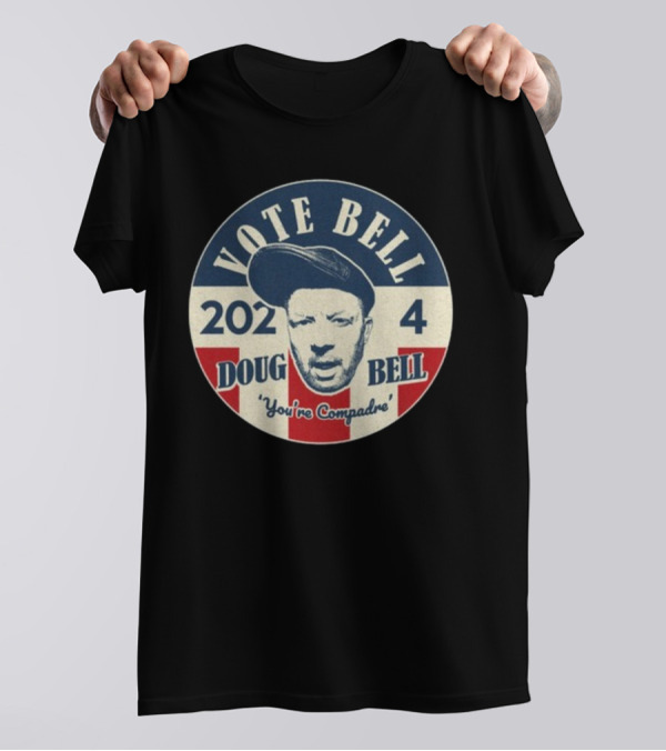 Vote Bell 2024 Doug Bell 'You're Compadre' Campaign Button With Iconic T-Shirt