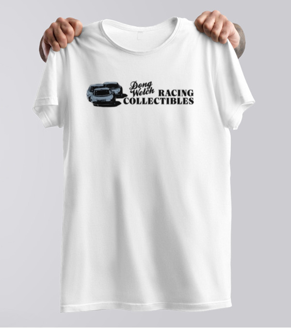Dong Welch Racing Collectibles Cars T-Shirt