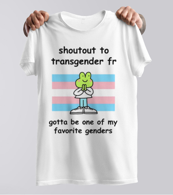 Shoutout To Transgender FR Gotta Be One Of My Favorite Genders Frog And Flag T-Shirt
