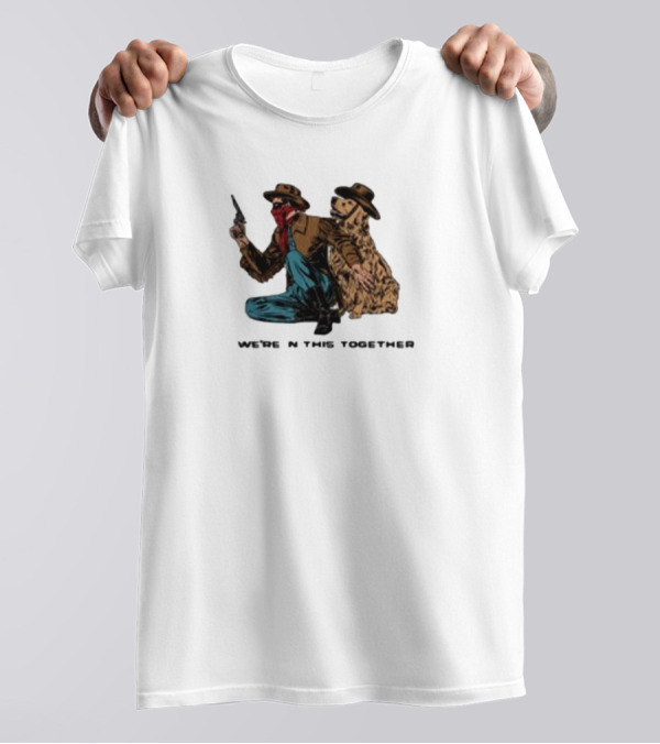 Midnightbandit We're In This Together Cowboy And Dog Duo T-Shirt