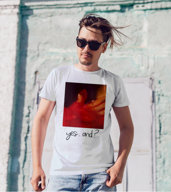 Yes, And? T-Shirt