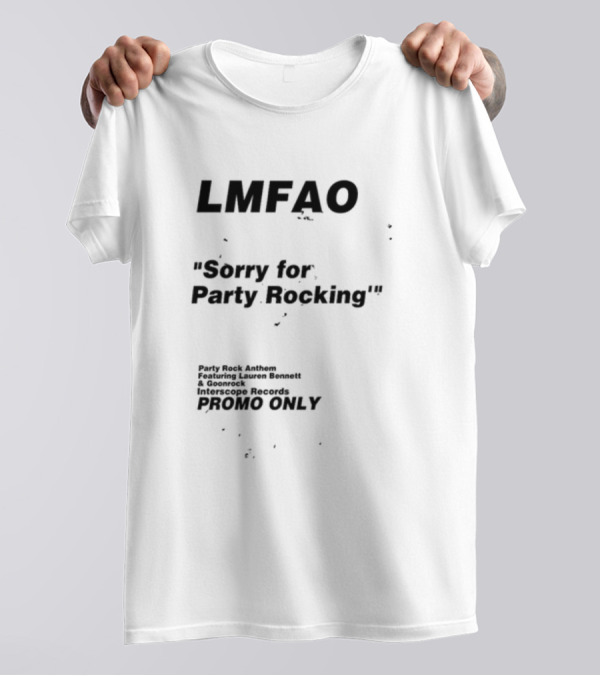 LMFAO Sorry For Party Rocking Party Rock Anthem Featuring Lauren Bennett And Goonrock Interscope Records Promo Only T-Shirt