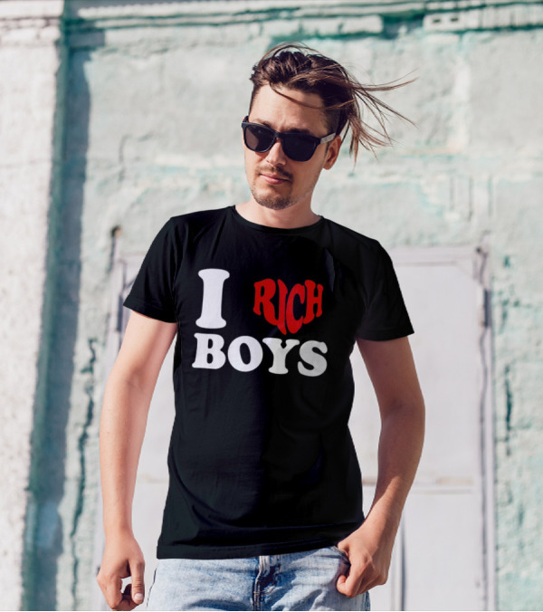 I Love Rich Boys T-Shirt