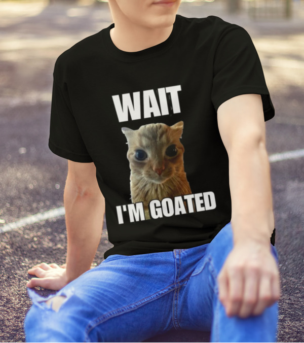 Cringeytees Wait I’m Goated Cat Meme T-Shirt