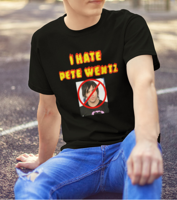 I Hate Pete Wentz Axeltron6000 Bold Statement With No T-Shirt
