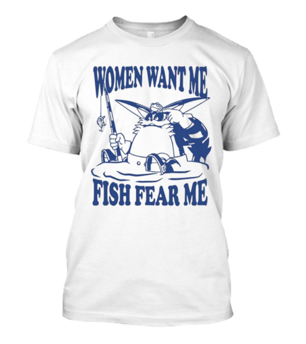 Women Want Me Fish Fear Me Cartoon Cat Fishing T-Shirt