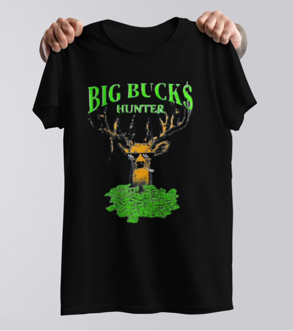 BIG BUCK$ HUNTER Dollar Stack Deer With Shades T-Shirt