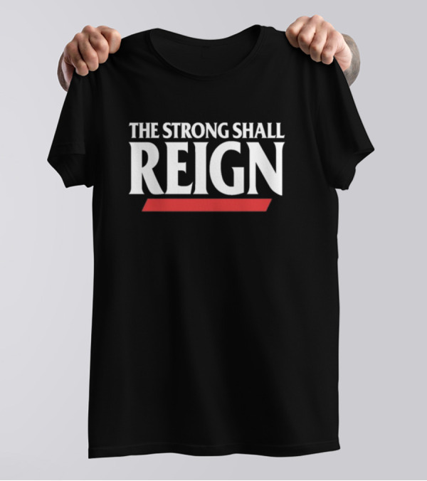 Gobearcatsfb The Strong Shall Reign Bearcats Football Dominance T-Shirt