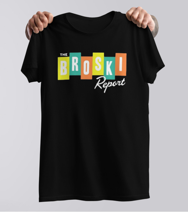 The Broski Report National News Blast In The Comfort Of Your Own Living Room T-Shirt