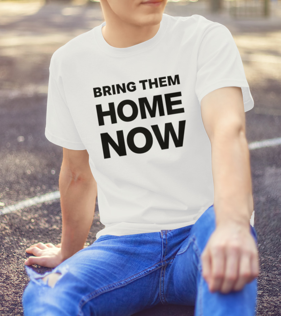 Bring Them Home Now Emmanuel Macron Urgent Call T-Shirt