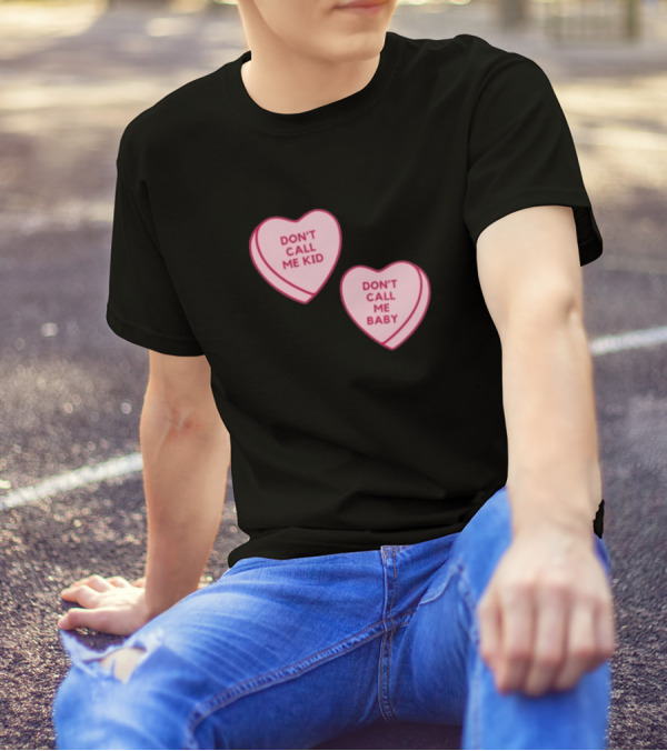 Don't Call Me Baby Don't Call Me Kid Heart Candy T-Shirt