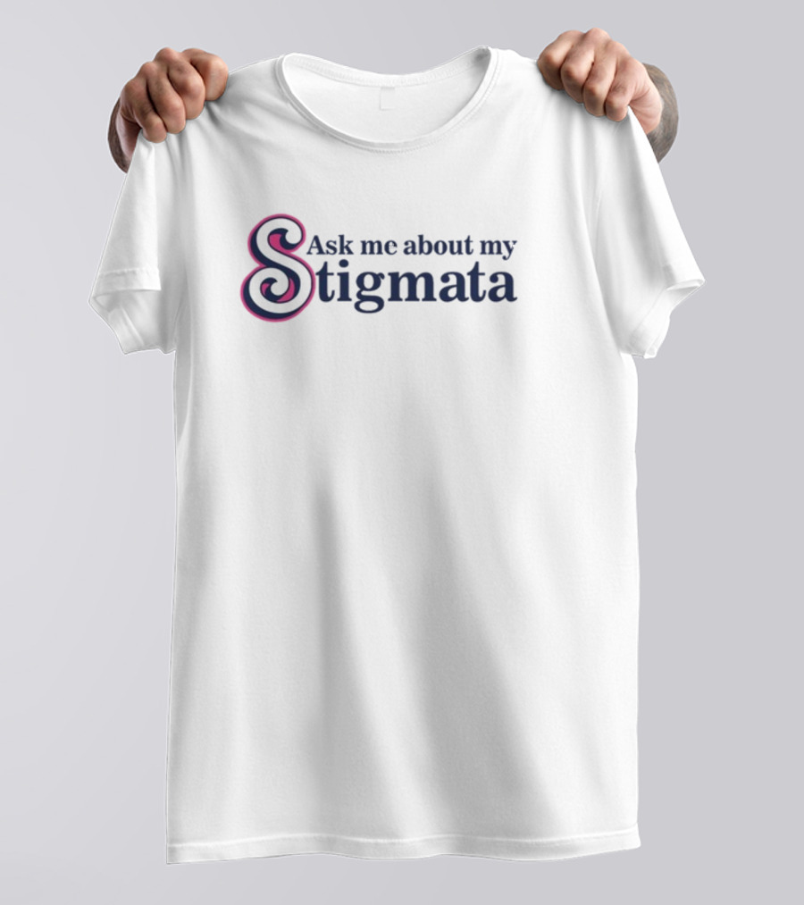 Ask Me About My Stigmata Bold Swirled Lettering T-Shirt