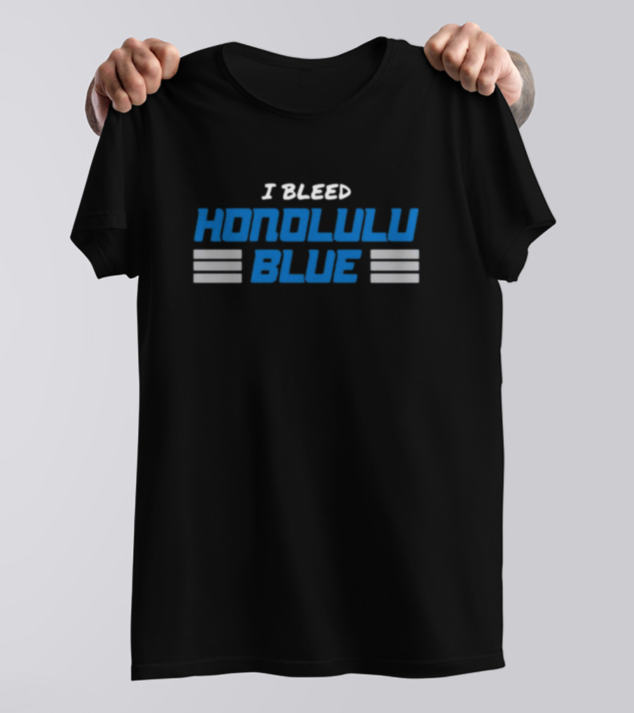 I Bleed Honolulu Blue Lions T-Shirt