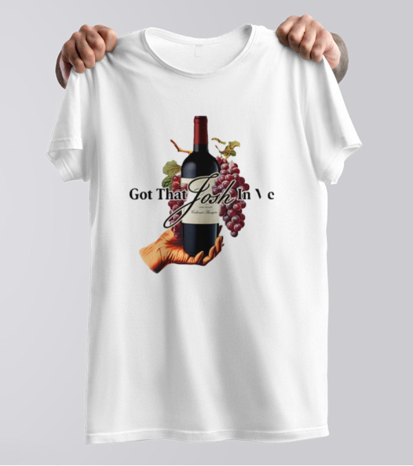 Shitheadsteve Got That Josh Wine In Me Cabernet Sauvignon Grapes Vintage Bottle T-Shirt