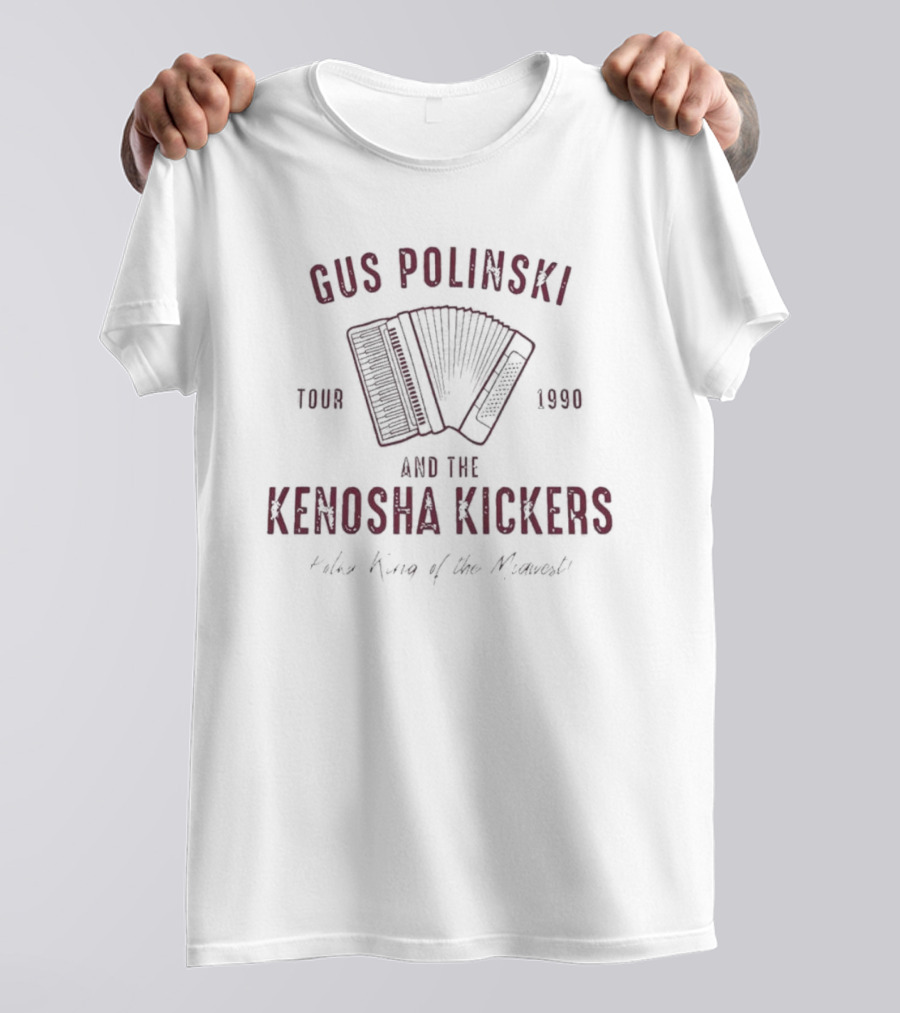 Gus Polinski And The Kenosha Kickers Tour 1990 T-Shirt