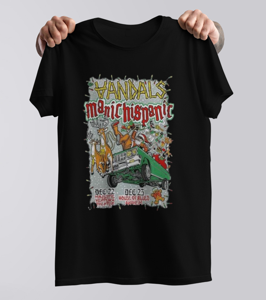Vandals Manic Hispanic December 22 Majestic Ventura Theater December 23 House Of Blues Anaheim T-Shirt