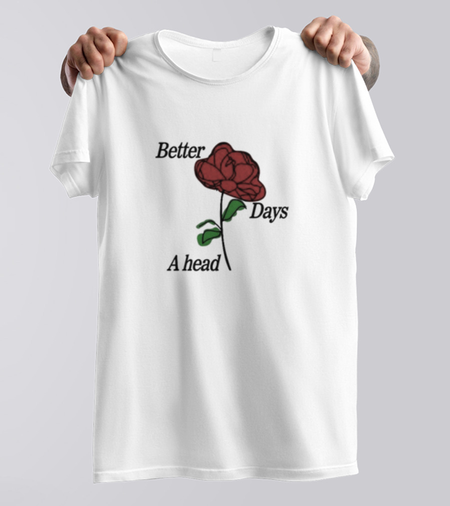 Better Days Ahead Red Flower T-Shirt