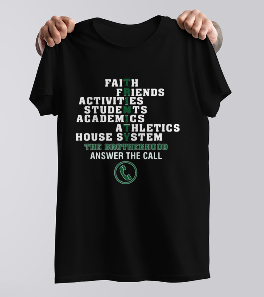 Trinity Faith Friends Activities Students Academics Athletics House System The Brotherhood Answer The Call T-Shirt