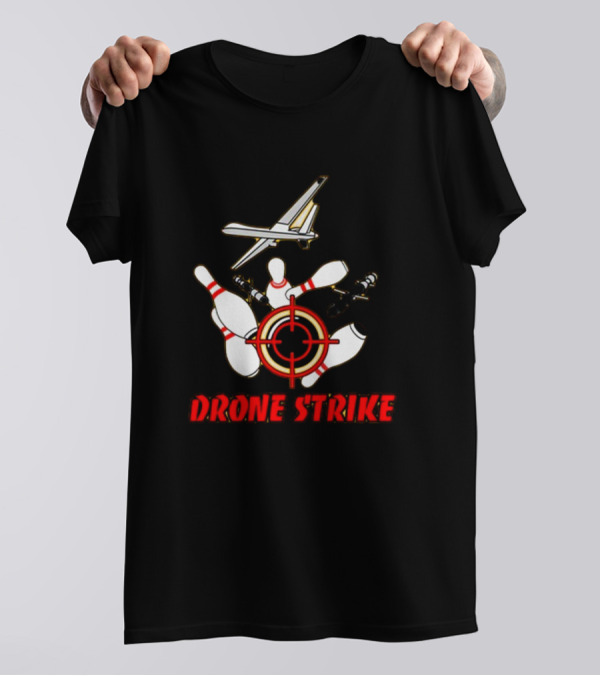 Shitheadsteve Drone Strike Bowling Pins Target With Drone Bombs T-Shirt