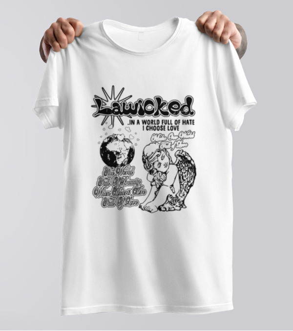 Lawicked Angel Embracing Love In A World Full Of Hate T-Shirt