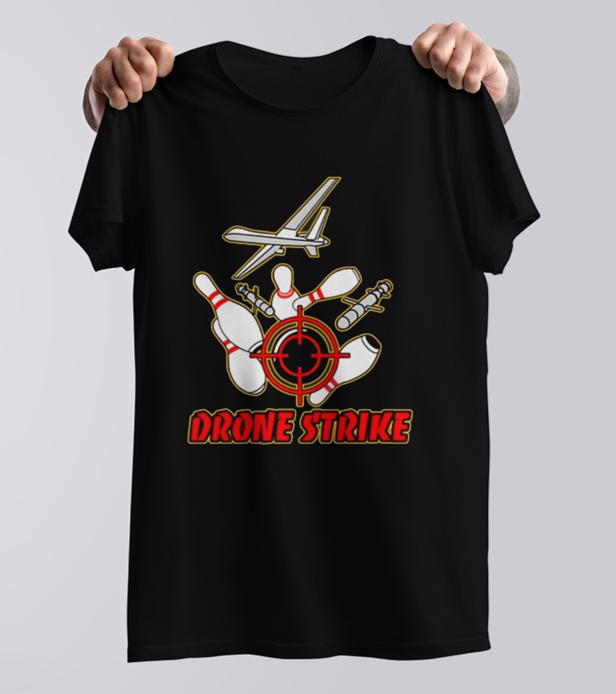 Shitheadsteve Store Drone Strike Bowling Pins With Target And Aircraft T-Shirt