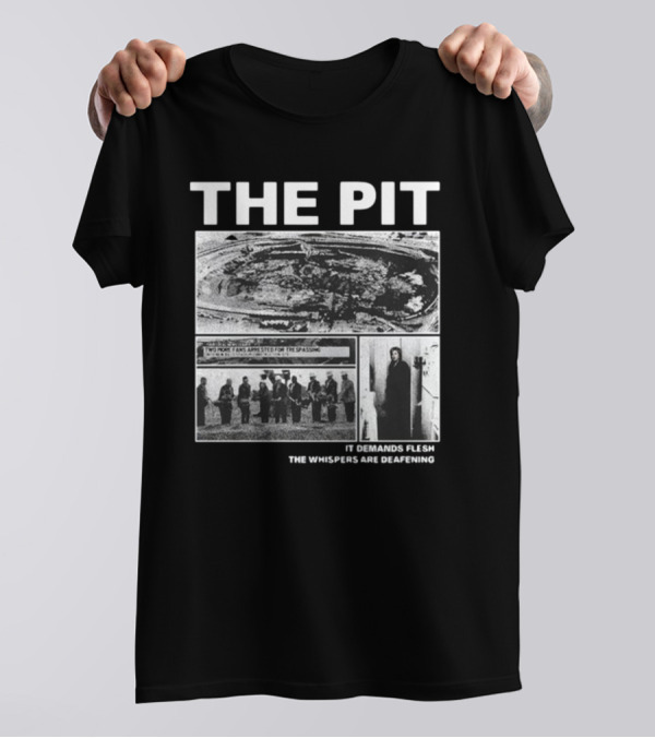 The Pit Two More Fans Arrested For Trespassing It Demands Flesh The Whispers Are Deafening T-Shirt