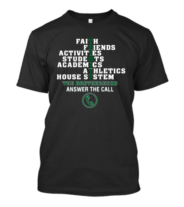 Faith Friends Activities Students Academics Athletics House System Trinity The Brotherhood Answer The Call T-Shirt