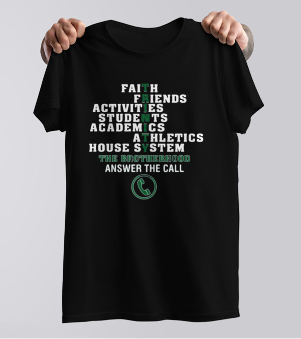 Faith Friends Activities Students Academics Athletics House System Trinity The Brotherhood Answer The Call T-Shirt