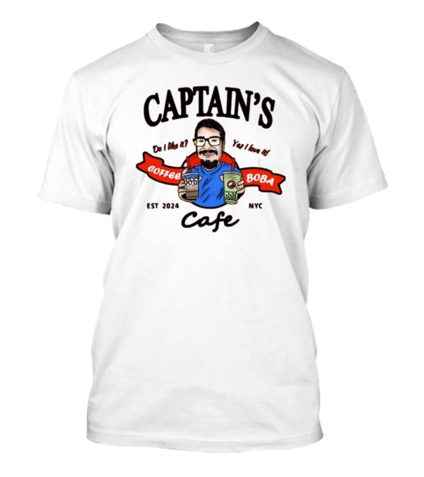 Captain's Coffee And Boba Cafe Est 2024 NYC Do I Like It Yes I Love It T-Shirt