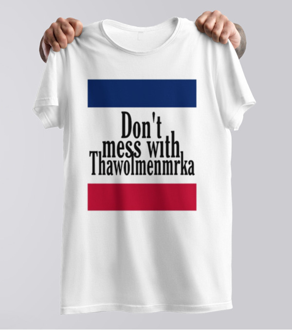 Don't Mess With Thawolmenmrka Blue Red Stripes T-Shirt