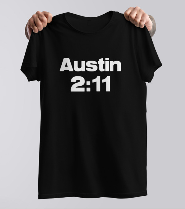 Austin 2:11 Steve Austin Wearing Austin T-Shirt