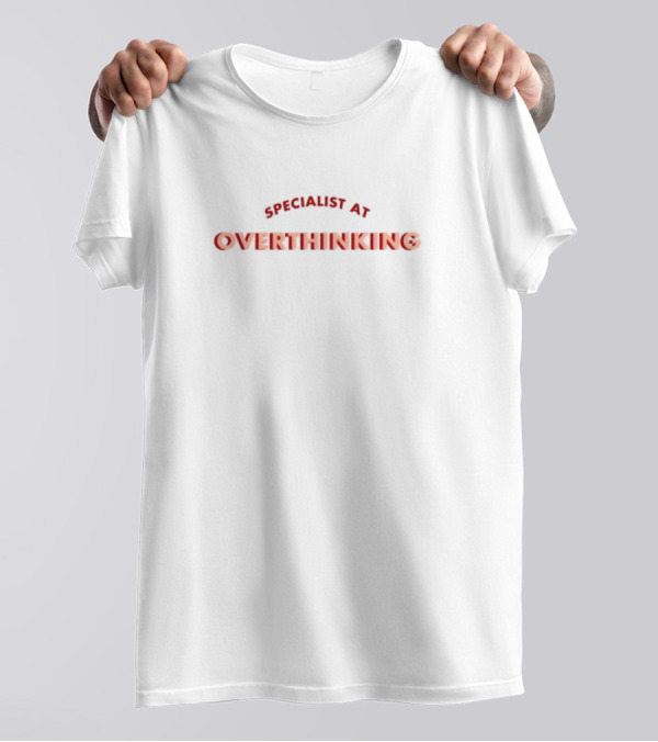 Suckerxniall Specialist At Overthinking T-Shirt