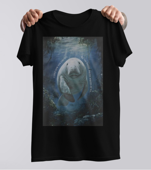 Waveygoods I Love How You Can Tell All The Pieces Pieces Pieces Of Me Manatee Ocean Scene T-Shirt