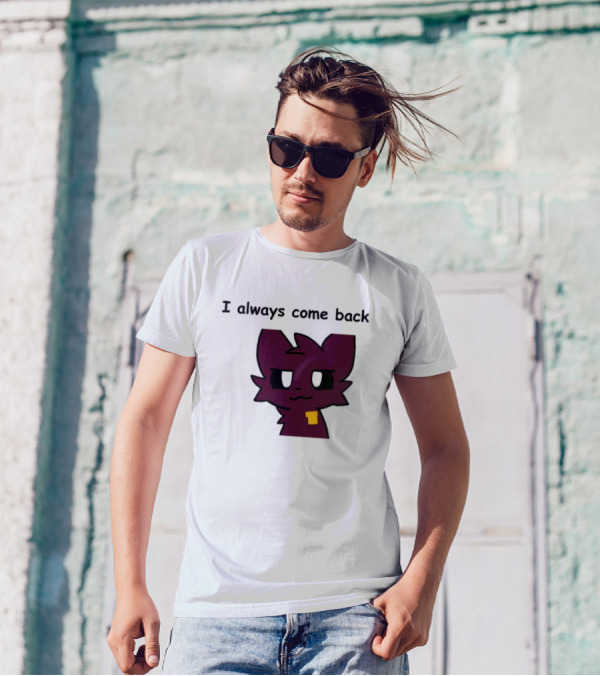 I Always Come Back Mauzymice Cat T-Shirt
