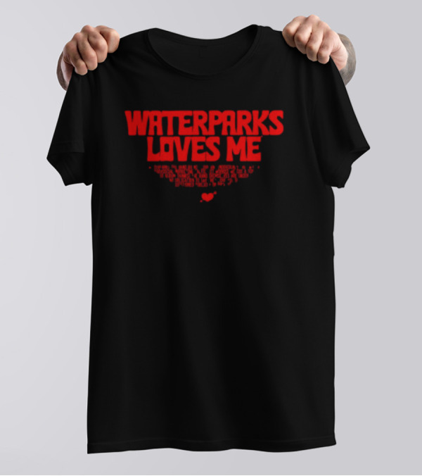 Waterparks Loves Me Rachel Waterparks The Band Do Not Love Any Individuals T-Shirt